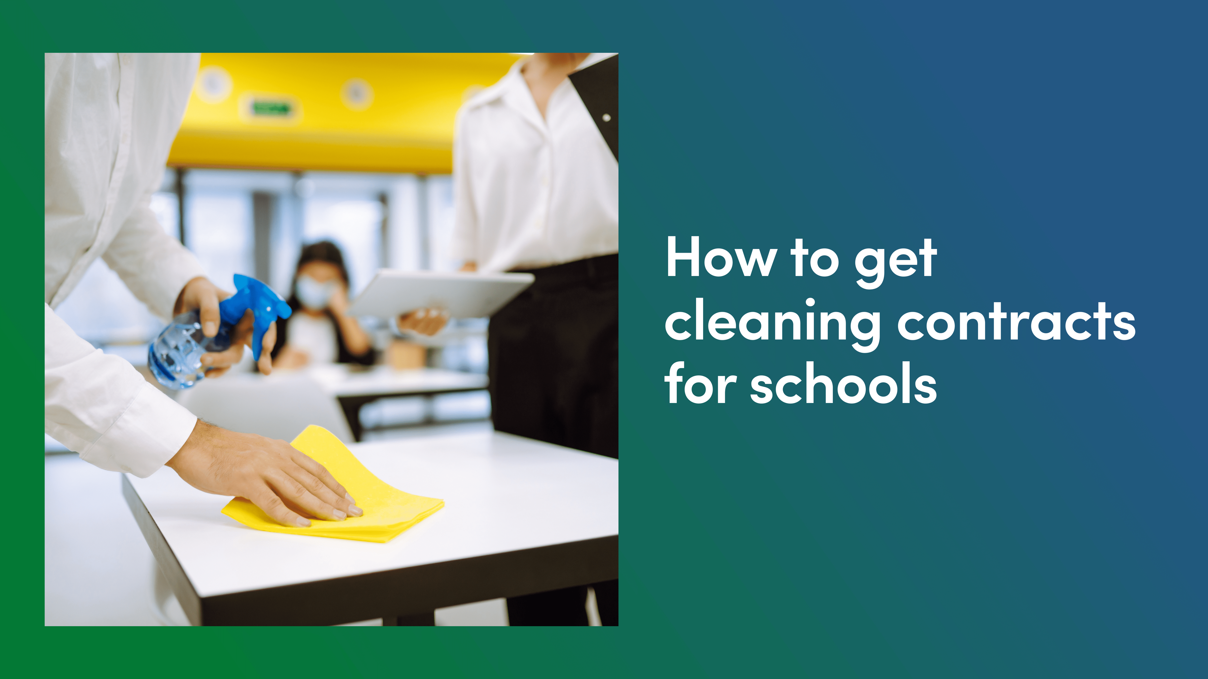 How to Get Cleaning Contracts for Schools