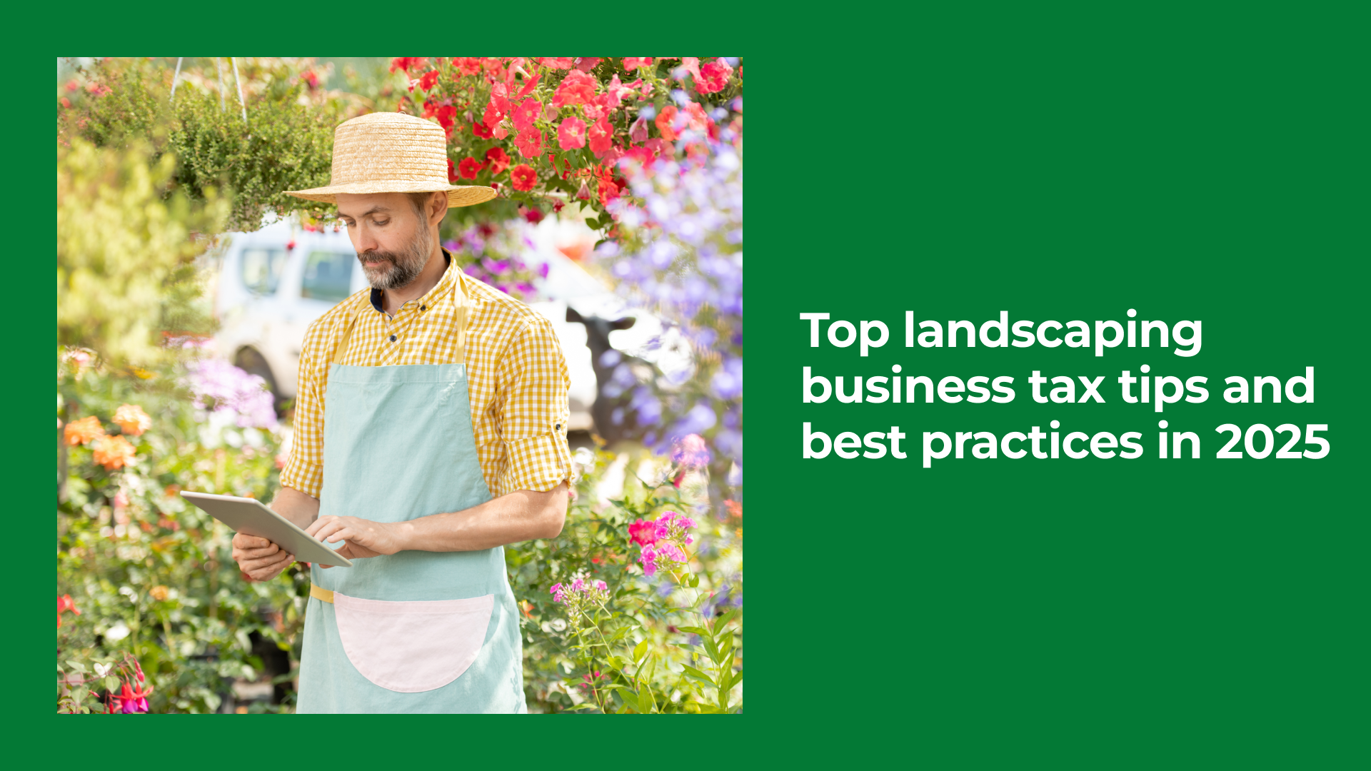 Top Landscaping Business Tax Tips and Best Practices